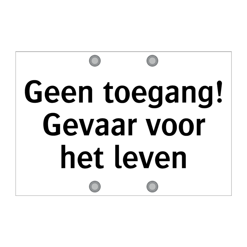 Geen toegang! Gevaar voor het leven