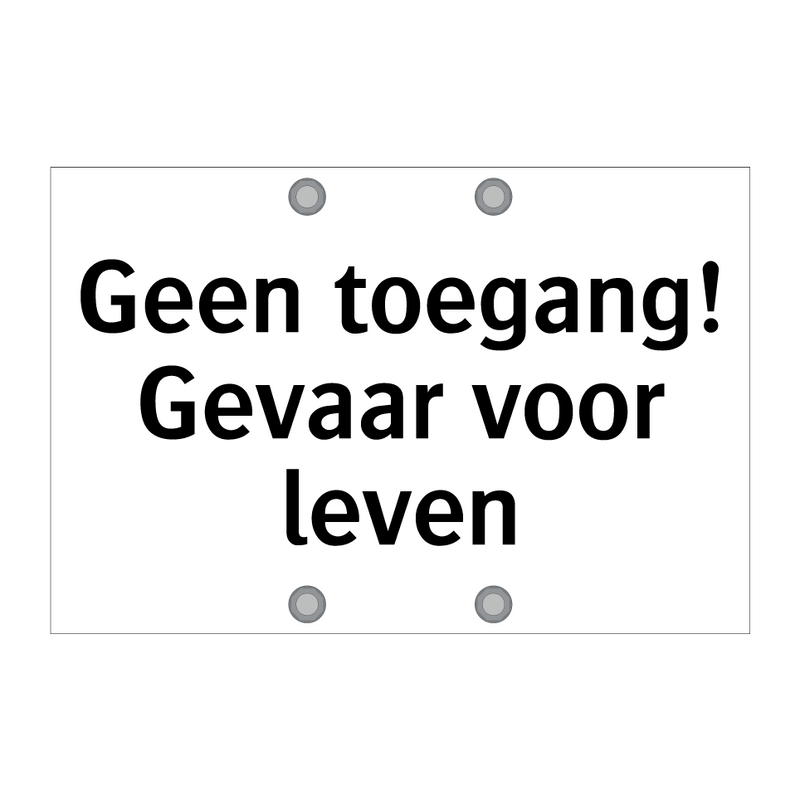 Geen toegang! Gevaar voor leven