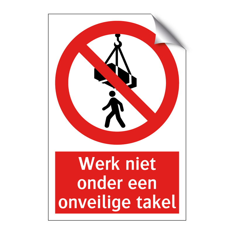 Werk niet onder een onveilige takel