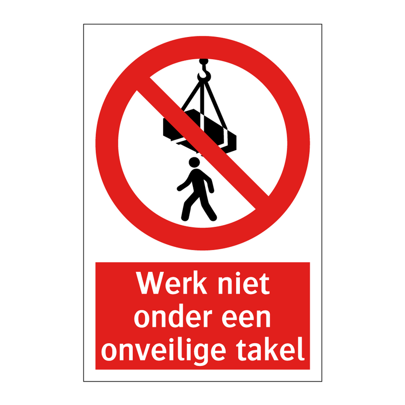 Werk niet onder een onveilige takel