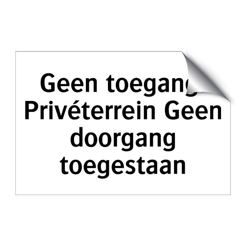 Geen toegang! Privéterrein Geen doorgang toegestaan