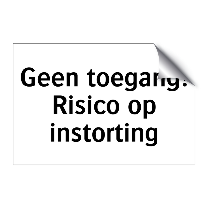 Geen toegang! Risico op instorting