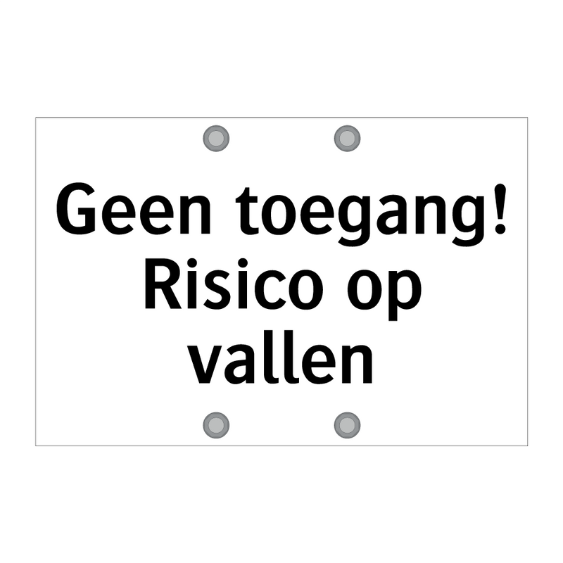 Geen toegang! Risico op vallen