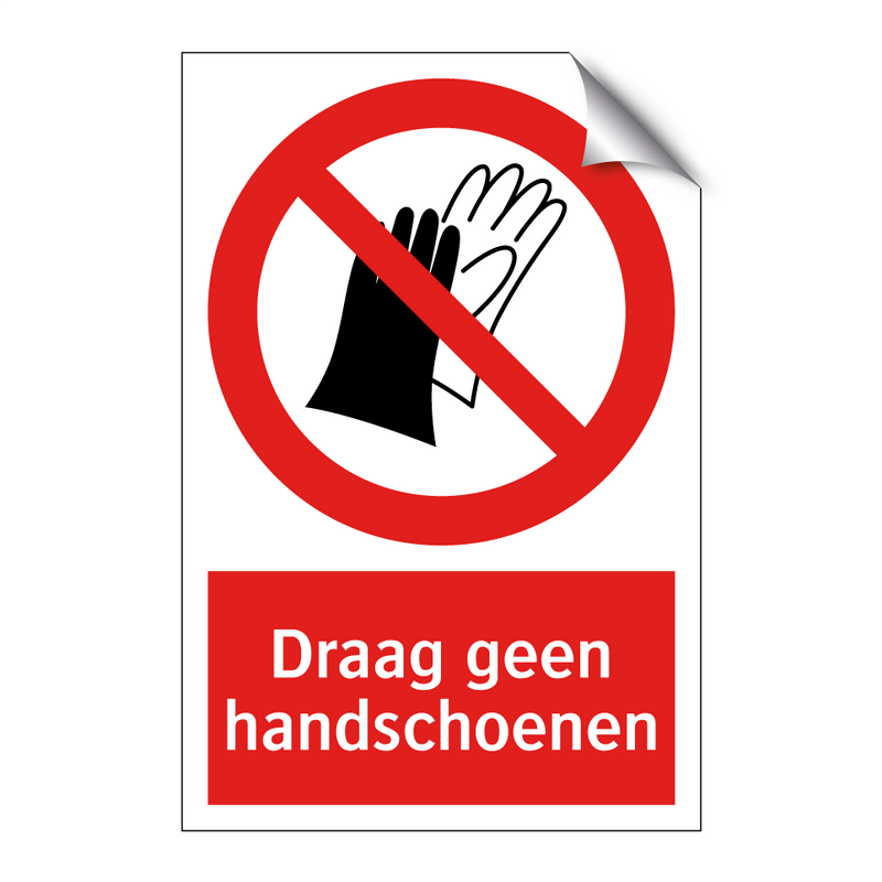 Draag geen handschoenen