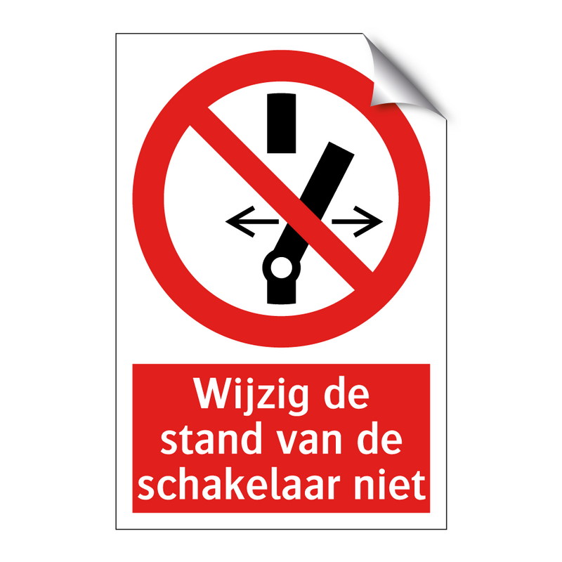 Wijzig de stand van de schakelaar niet