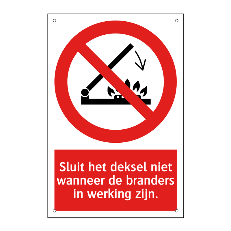 Sluit het deksel niet wanneer de branders in werking zijn.