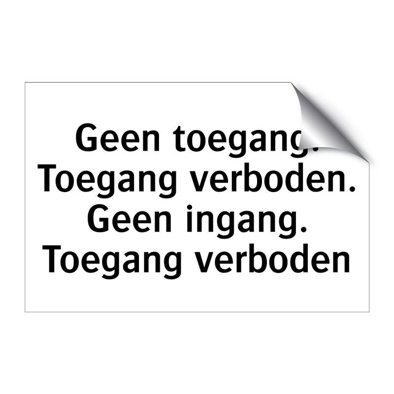 Geen toegang. Toegang verboden. Geen ingang. Toegang verboden