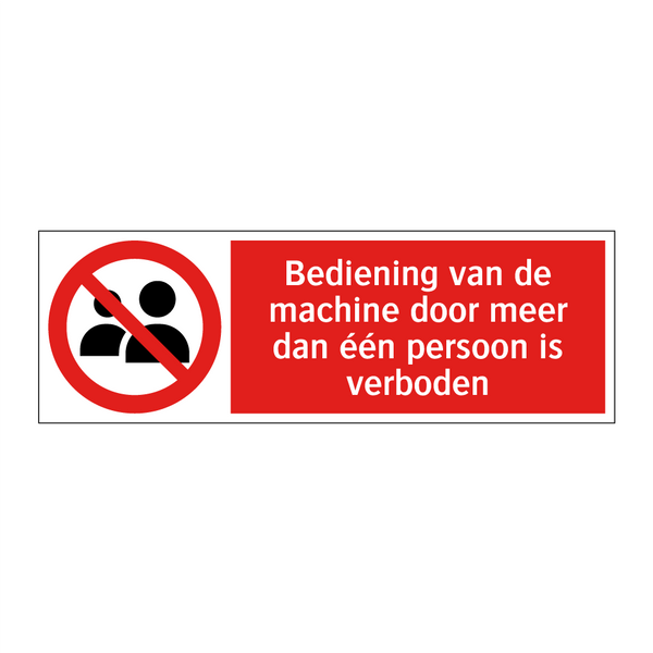 Bediening van de machine door meer dan één persoon is verboden