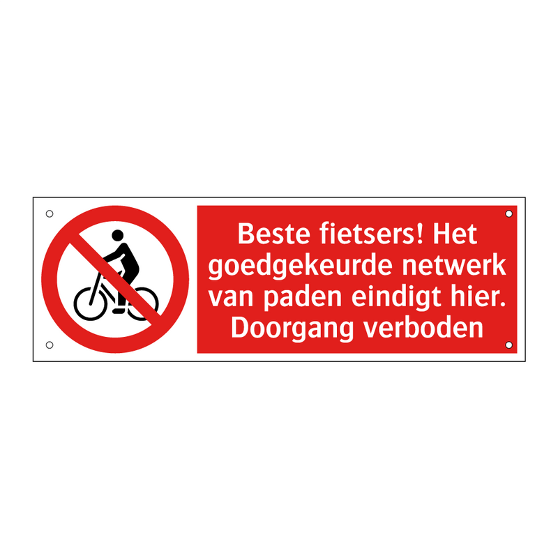 Beste fietsers! Het goedgekeurde netwerk van paden eindigt hier. Doorgang verboden