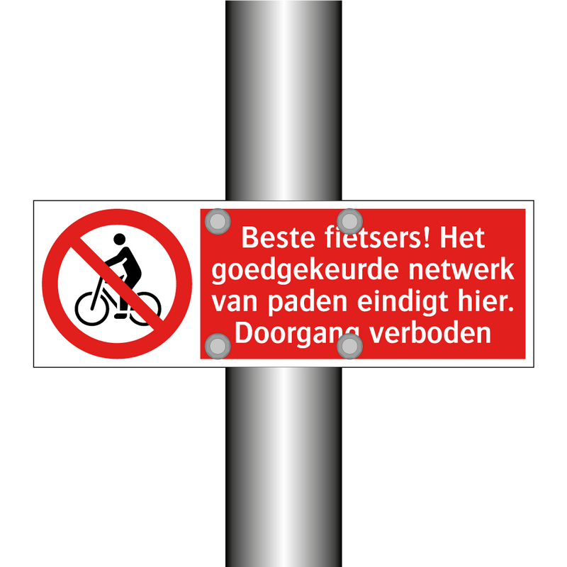 Beste fietsers! Het goedgekeurde netwerk van paden eindigt hier. Doorgang verboden