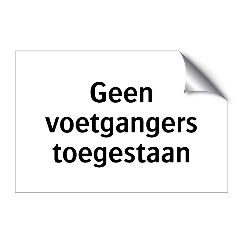 Geen voetgangers toegestaan