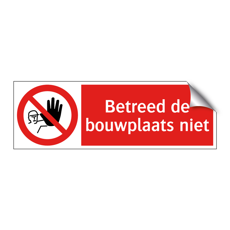 Betreed de bouwplaats niet