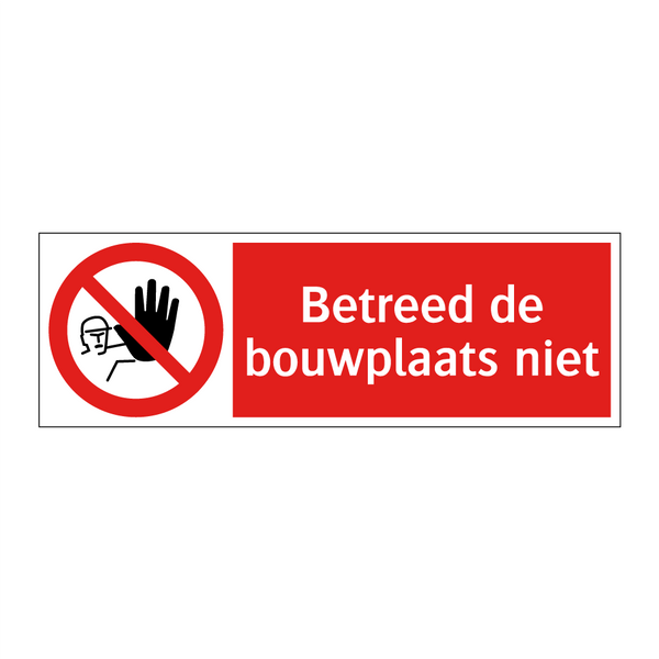 Betreed de bouwplaats niet