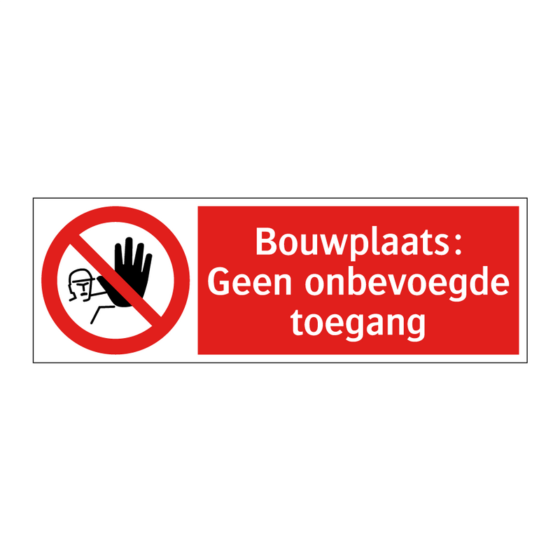 Bouwplaats: Geen onbevoegde toegang