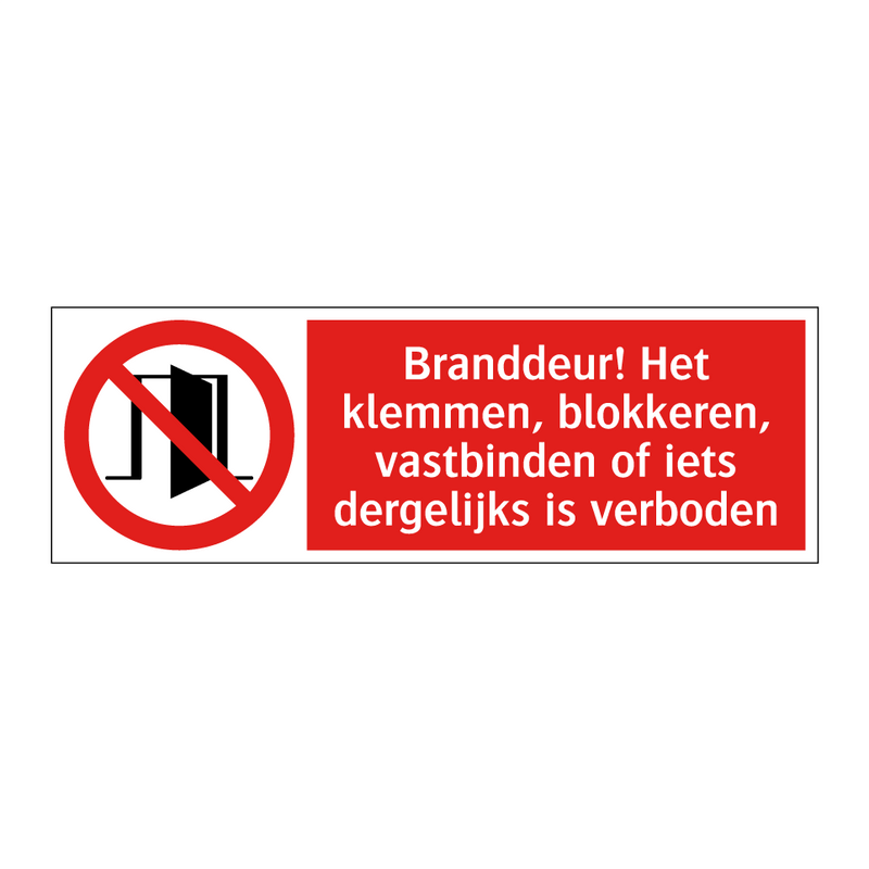 Branddeur! Het klemmen, blokkeren, vastbinden of iets dergelijks is verboden