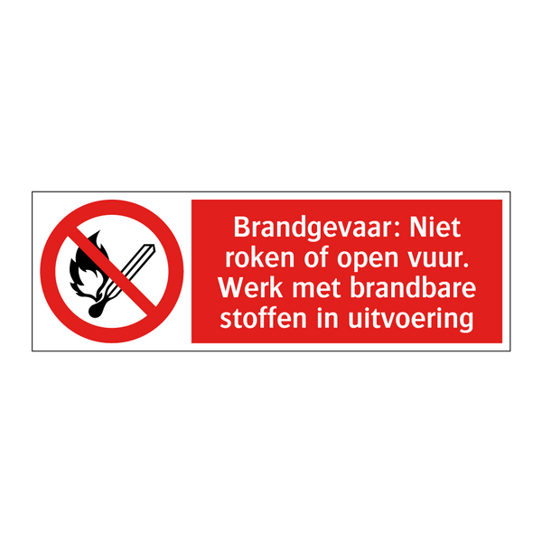 Brandgevaar: Niet roken of open vuur. Werk met brandbare stoffen in uitvoering