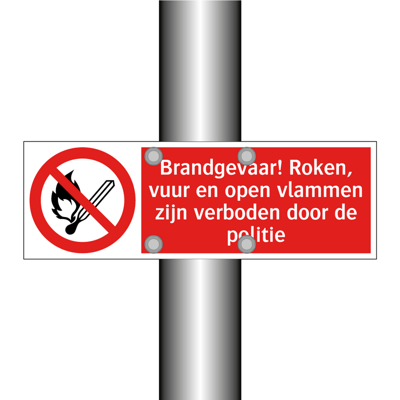 Brandgevaar! Roken, vuur en open vlammen zijn verboden door de politie