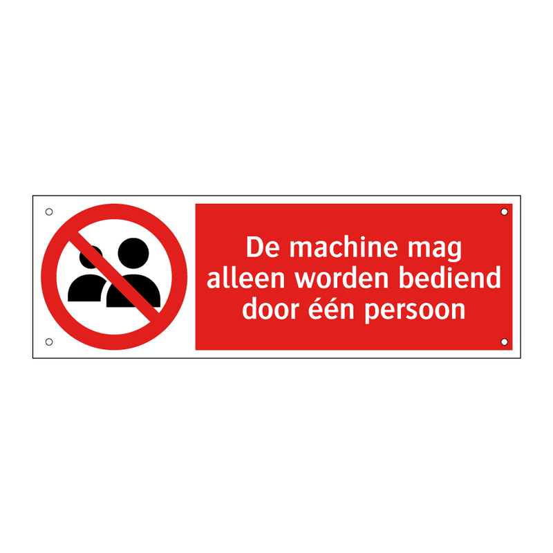 De machine mag alleen worden bediend door één persoon