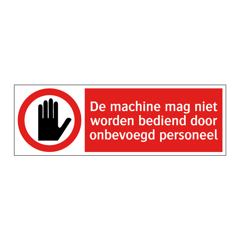 De machine mag niet worden bediend door onbevoegd personeel