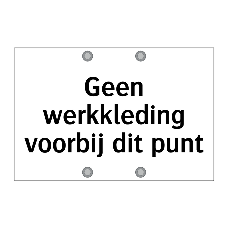 Geen werkkleding voorbij dit punt