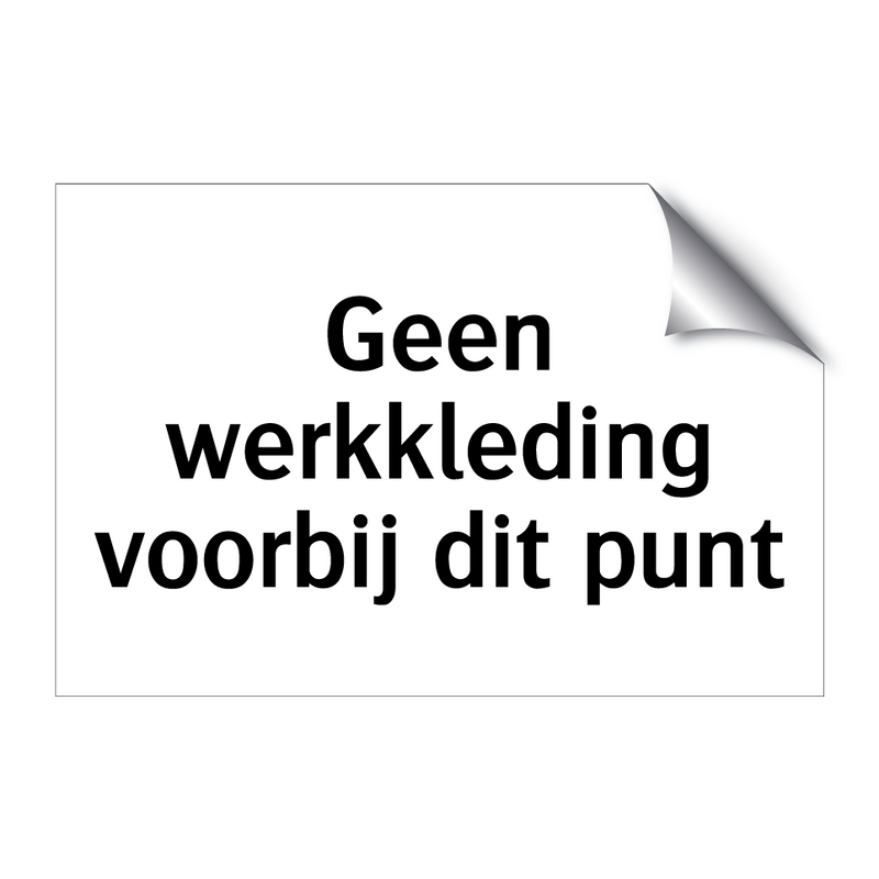 Geen werkkleding voorbij dit punt