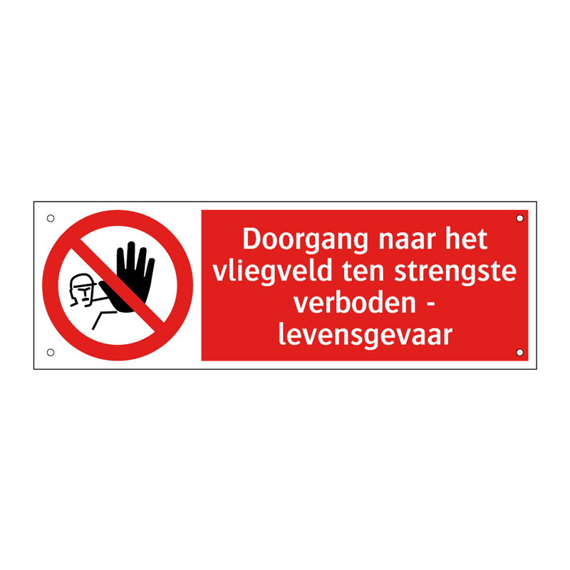 Doorgang naar het vliegveld ten strengste verboden - levensgevaar