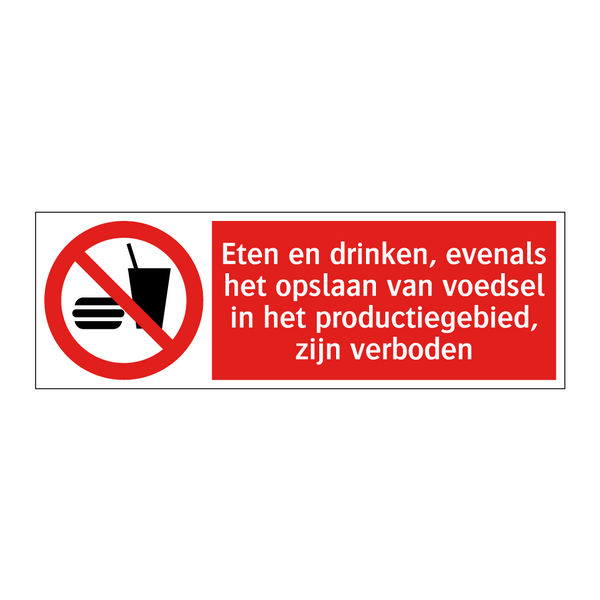 Eten en drinken, evenals het opslaan van voedsel in het productiegebied, zijn verboden