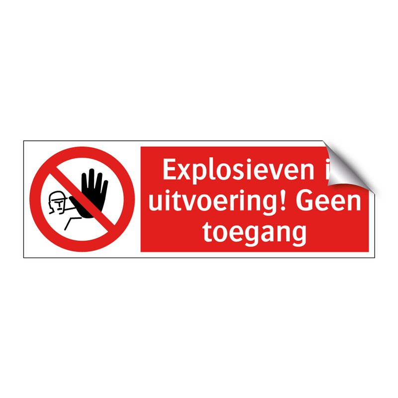 Explosieven in uitvoering! Geen toegang