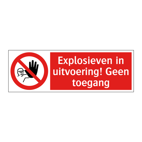 Explosieven in uitvoering! Geen toegang