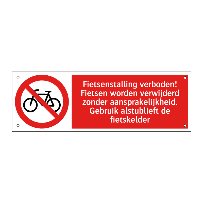 Fietsenstalling verboden! Fietsen worden verwijderd zonder aansprakelijkheid. Gebruik alstublieft de fietskelder