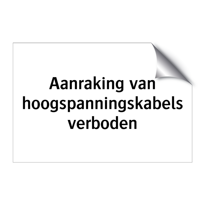 Aanraking van hoogspanningskabels verboden