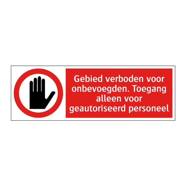 Gebied verboden voor onbevoegden. Toegang alleen voor geautoriseerd personeel