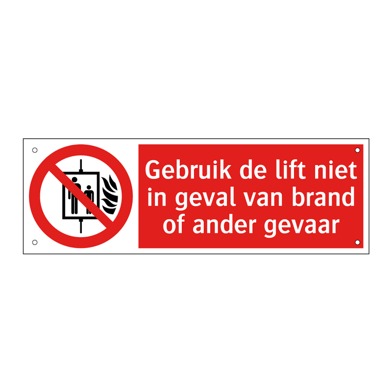 Gebruik de lift niet in geval van brand of ander gevaar