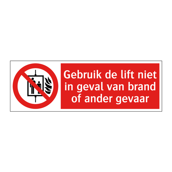 Gebruik de lift niet in geval van brand of ander gevaar