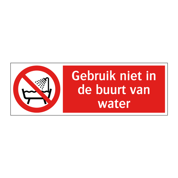 Gebruik niet in de buurt van water