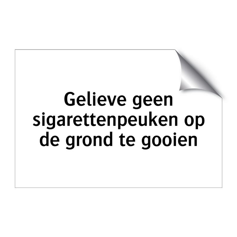 Gelieve geen sigarettenpeuken op de grond te gooien