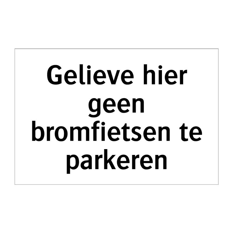 Gelieve hier geen bromfietsen te parkeren