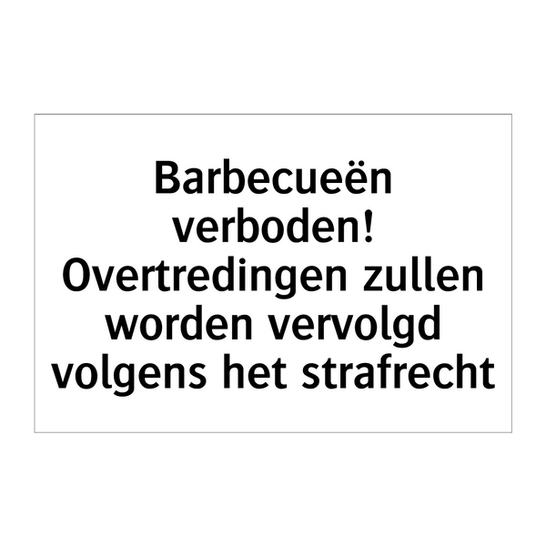 Barbecueën verboden! Overtredingen zullen worden vervolgd volgens het strafrecht