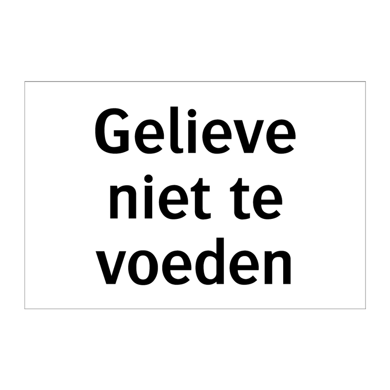 Gelieve niet te voeden