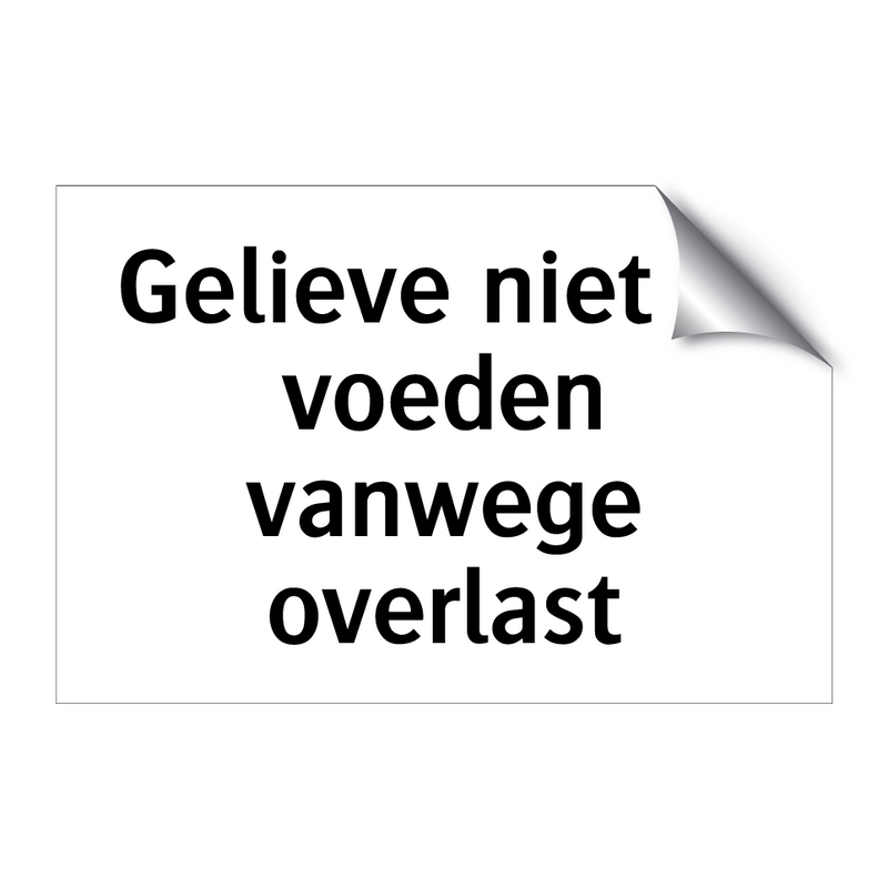 Gelieve niet te voeden vanwege overlast