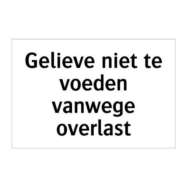 Gelieve niet te voeden vanwege overlast