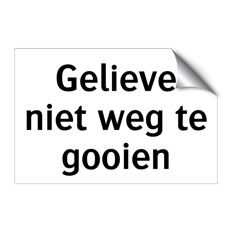 Gelieve niet weg te gooien