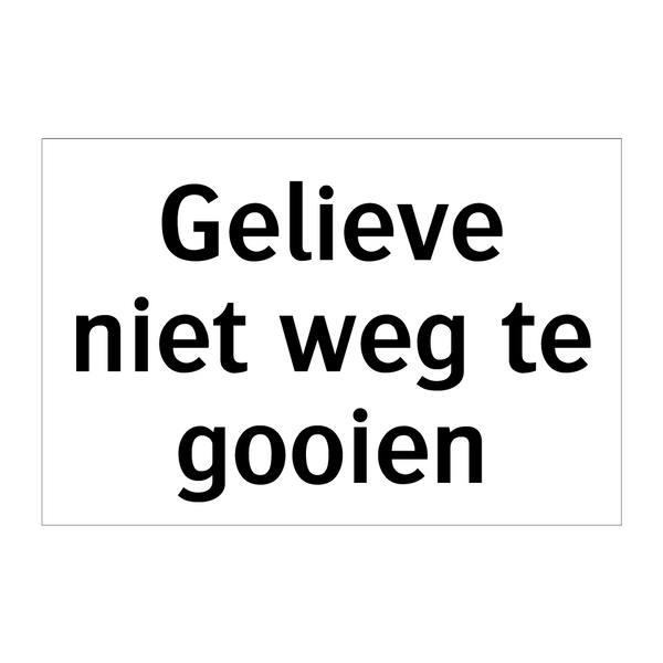 Gelieve niet weg te gooien