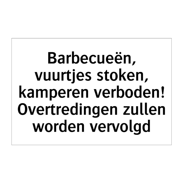 Barbecueën, vuurtjes stoken, kamperen verboden! Overtredingen zullen worden vervolgd