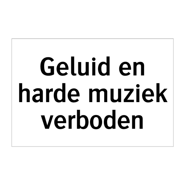 Geluid en harde muziek verboden