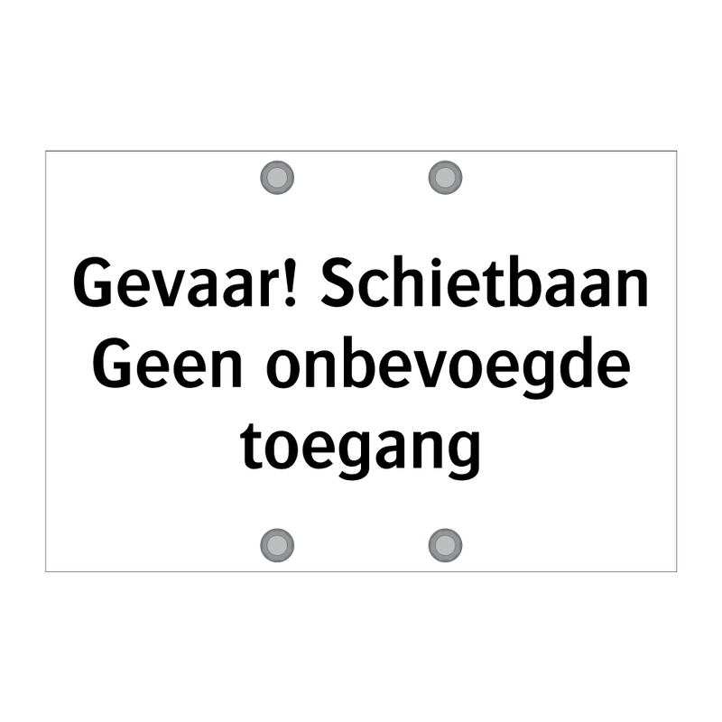 Gevaar! Schietbaan. Geen onbevoegde toegang