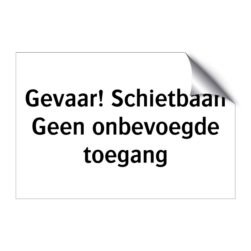 Gevaar! Schietbaan. Geen onbevoegde toegang