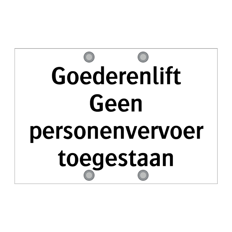 Goederenlift - Geen Personenvervoer Toegestaan