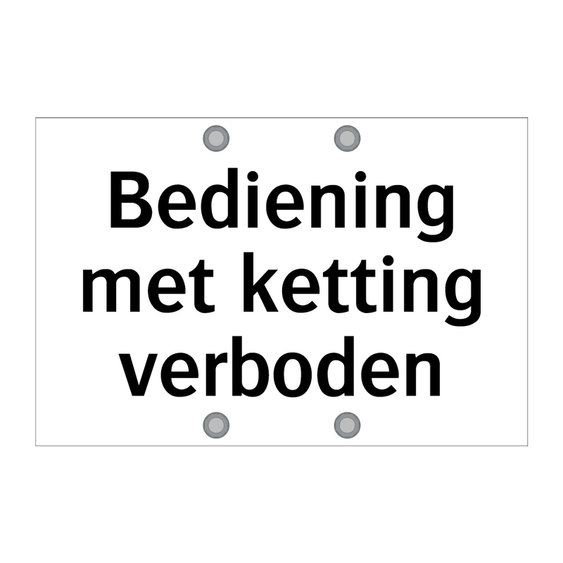 Bediening met ketting verboden