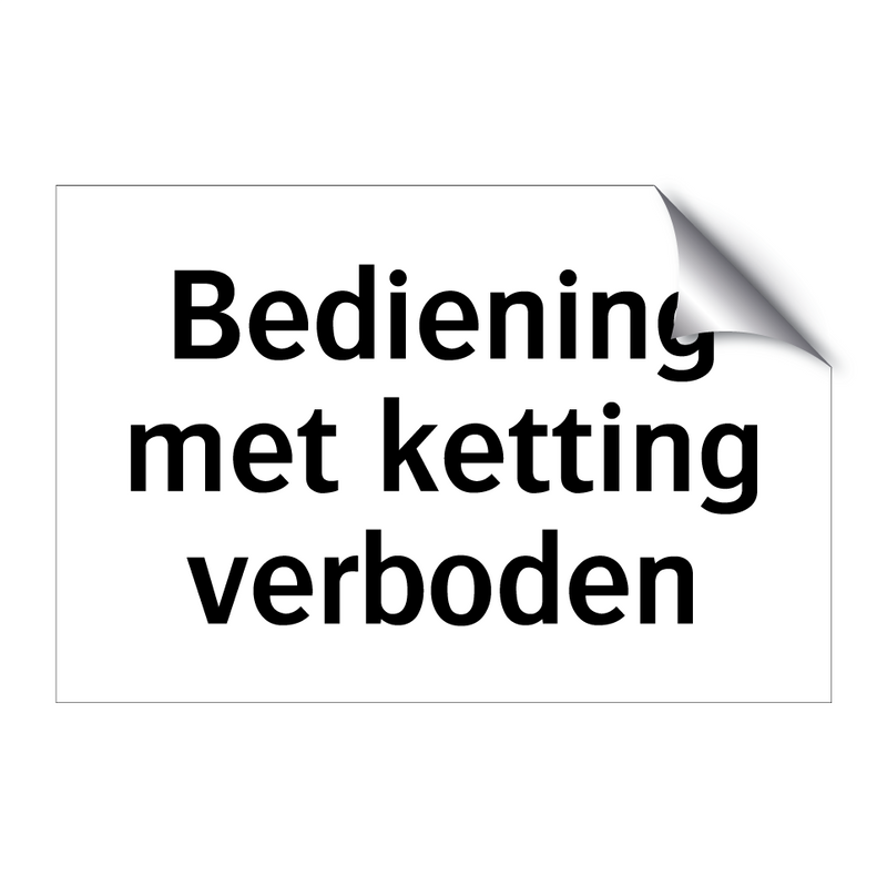 Bediening met ketting verboden